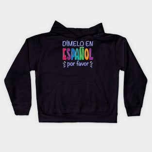 Dimelo En Espanol Bilingual Spanish Teacher Gifts Kids Hoodie